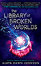 The Library of Broken Worlds